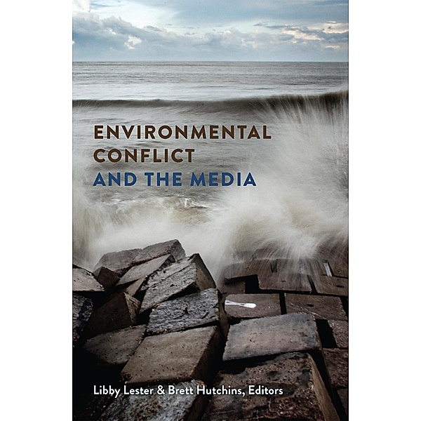 Environmental Conflict and the Media / Global Crises and the Media Bd.13