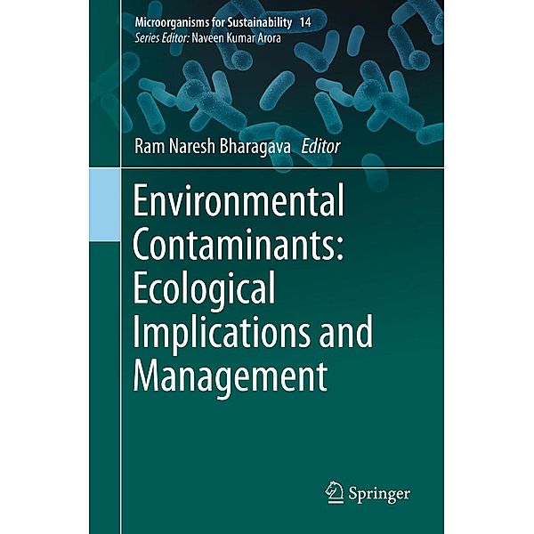 Environmental Contaminants: Ecological Implications and Management / Microorganisms for Sustainability Bd.14
