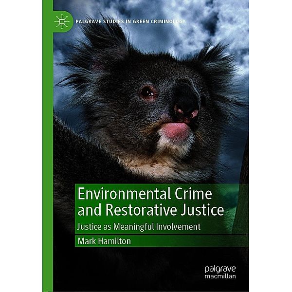 Environmental Crime and Restorative Justice / Palgrave Studies in Green Criminology, Mark Hamilton