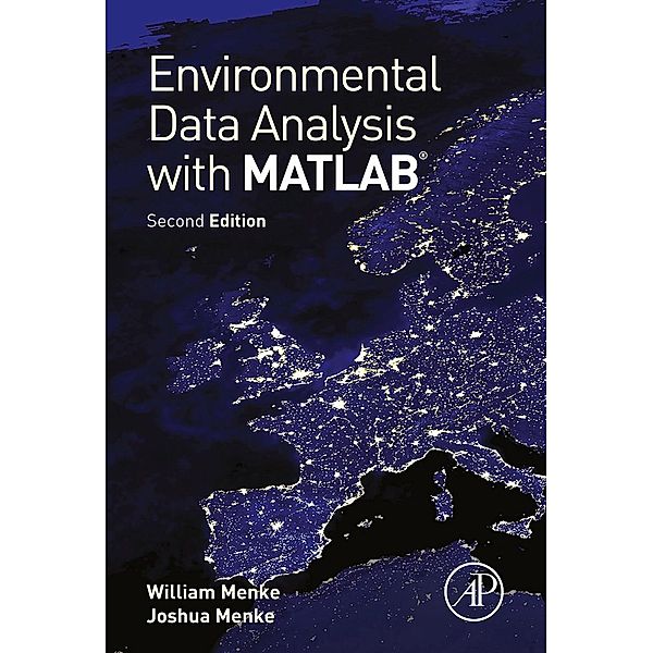 Environmental Data Analysis with MatLab, William Menke, Joshua Menke