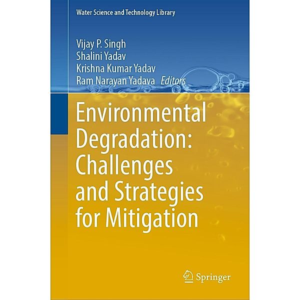Environmental Degradation: Challenges and Strategies for Mitigation / Water Science and Technology Library Bd.104