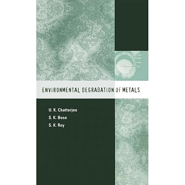 Environmental Degradation of Metals, U. K. Chatterjee, S. K. Bose, S. K. Roy