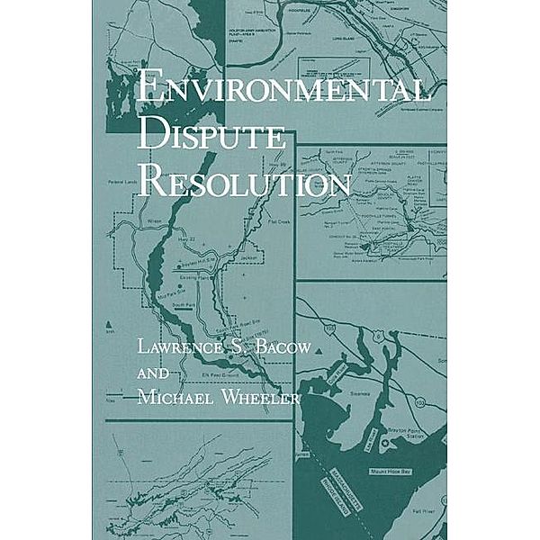 Environmental Dispute Resolution, Michael Wheeler, Lawrence S. Bacow