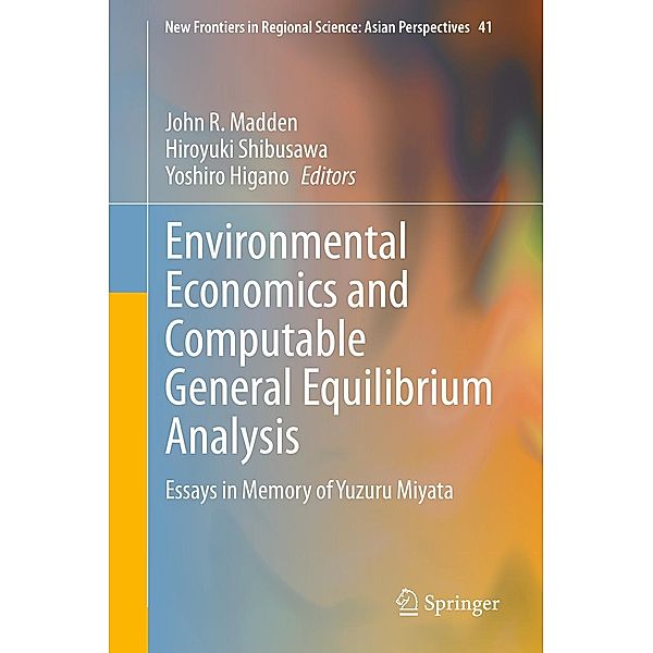 Environmental Economics and Computable General Equilibrium Analysis / New Frontiers in Regional Science: Asian Perspectives Bd.41