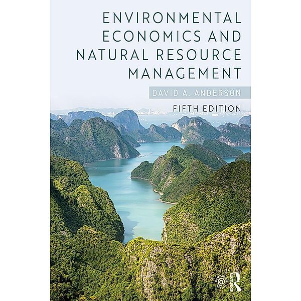 Environmental Economics and Natural Resource Management, David A. Anderson