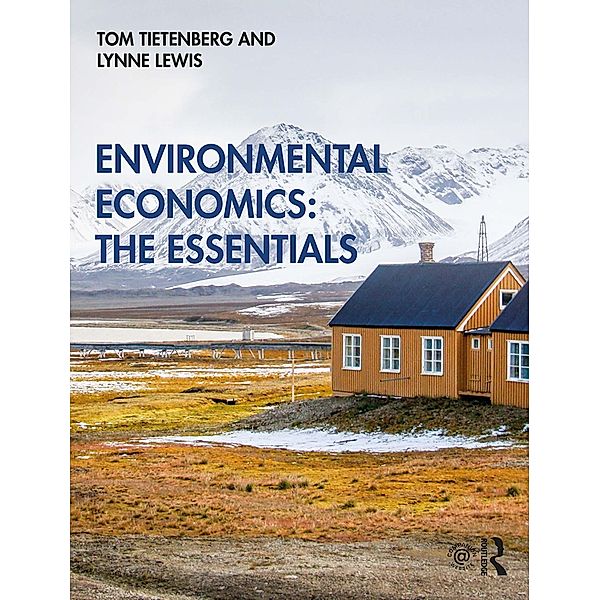 Environmental Economics: The Essentials, Tom Tietenberg, Lynne Lewis