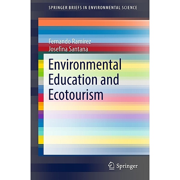 Environmental Education and Ecotourism / SpringerBriefs in Environmental Science, Fernando Ramírez, Josefina Santana