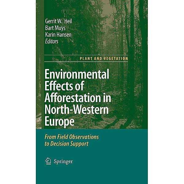 Environmental Effects of Afforestation in North-Western Europe / Plant and Vegetation Bd.1