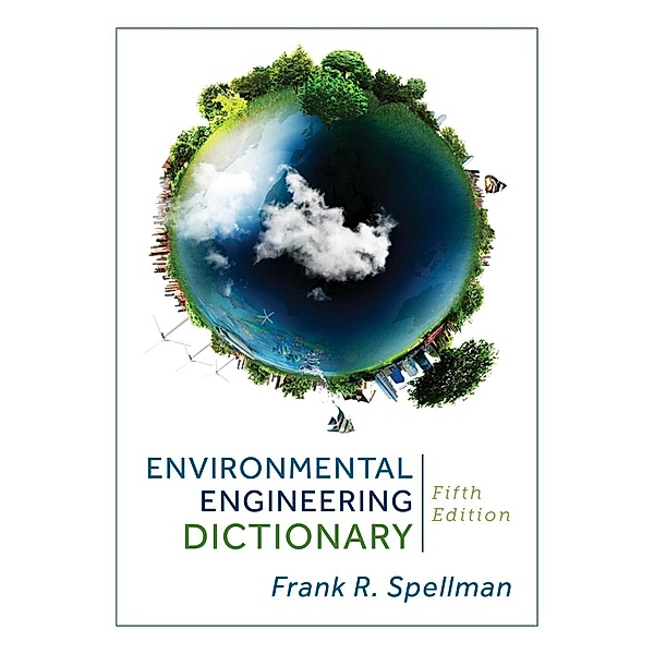 Environmental Engineering Dictionary, Frank R. Spellman