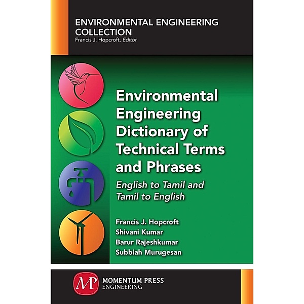 Environmental Engineering Dictionary of Technical Terms and Phrases, Francis J. Hopcroft, Shivani Kumar, Barur Rajeshkumar, Subbiah Murugesan