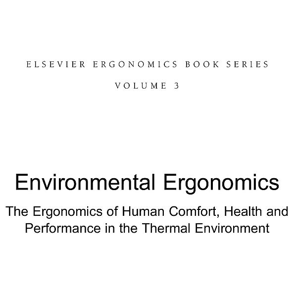Environmental Ergonomics - The Ergonomics of Human Comfort, Health, and Performance in the Thermal Environment, Yutaka Tochihara, Tadakatsu Ohnaka