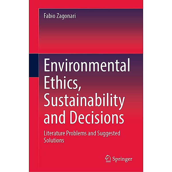 Environmental Ethics, Sustainability and Decisions, Fabio Zagonari