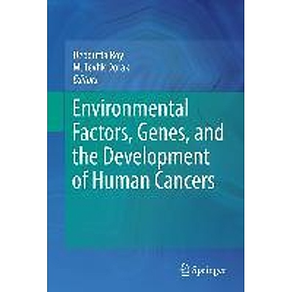 Environmental Factors, Genes, and the Development of Human Cancers, Deodutta Roy