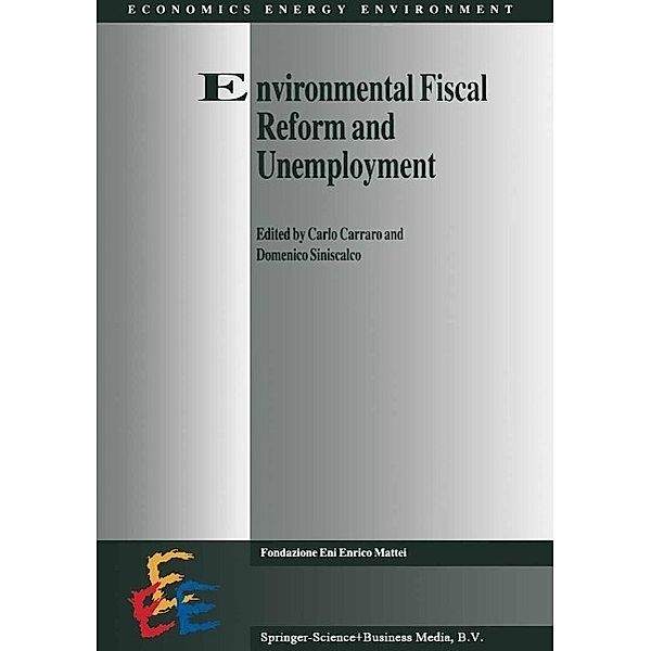 Environmental Fiscal Reform and Unemployment / Economics, Energy and Environment Bd.7