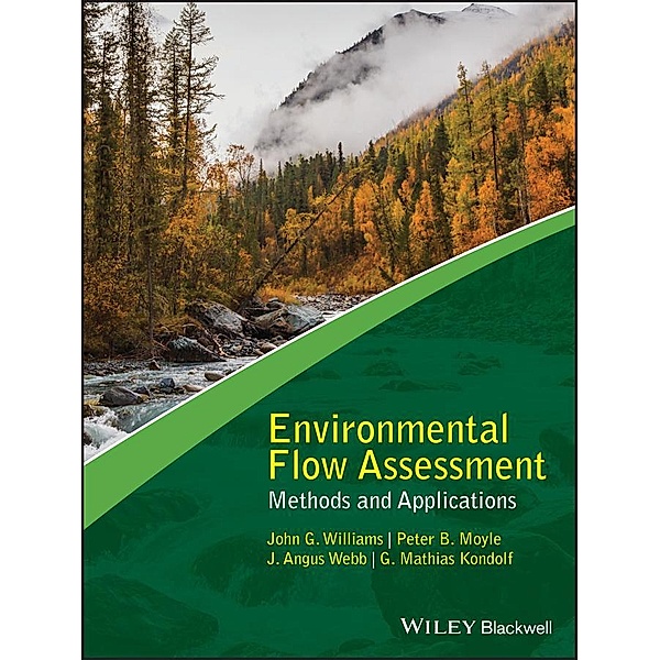 Environmental Flow Assessment / Advancing River Restoration and Management, John G. Williams, Peter B. Moyle, J. Angus Webb, G. Mathias Kondolf