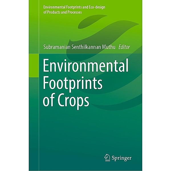 Environmental Footprints of Crops / Environmental Footprints and Eco-design of Products and Processes