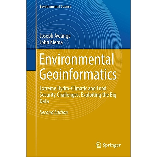 Environmental Geoinformatics / Environmental Science and Engineering, Joseph Awange, John Kiema