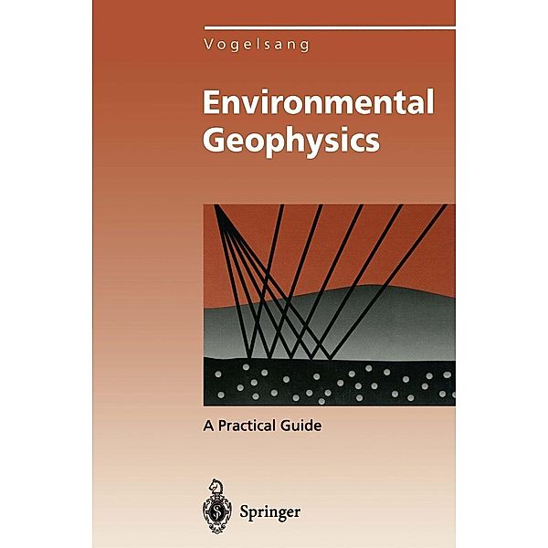 Environmental Geophysics / Environmental Science and Engineering, Dieter Vogelsang