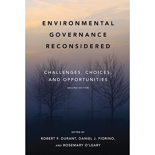 Environmental Governance Reconsidered, second edition / American and Comparative Environmental Policy