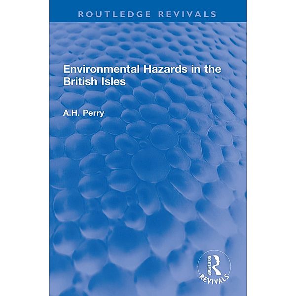 Environmental Hazards in the British Isles, A. H. Perry
