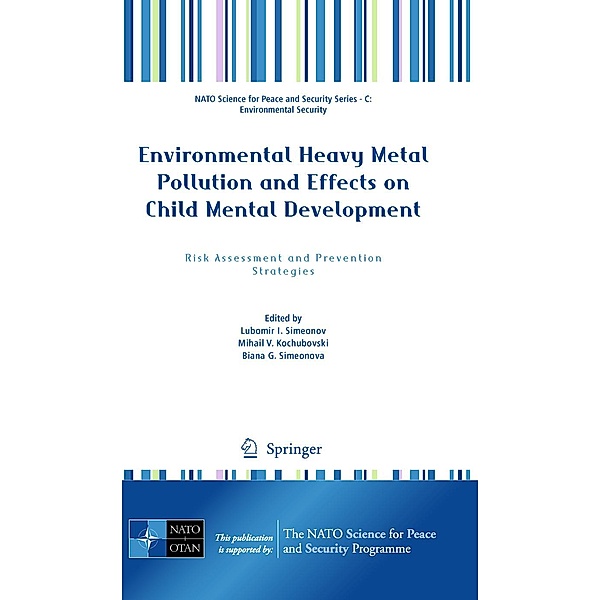 Environmental Heavy Metal Pollution and Effects on Child Mental Development / NATO Science for Peace and Security Series C: Environmental Security