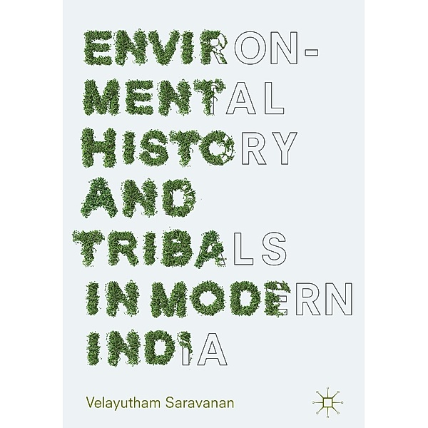 Environmental History and Tribals in Modern India / Progress in Mathematics, Velayutham Saravanan