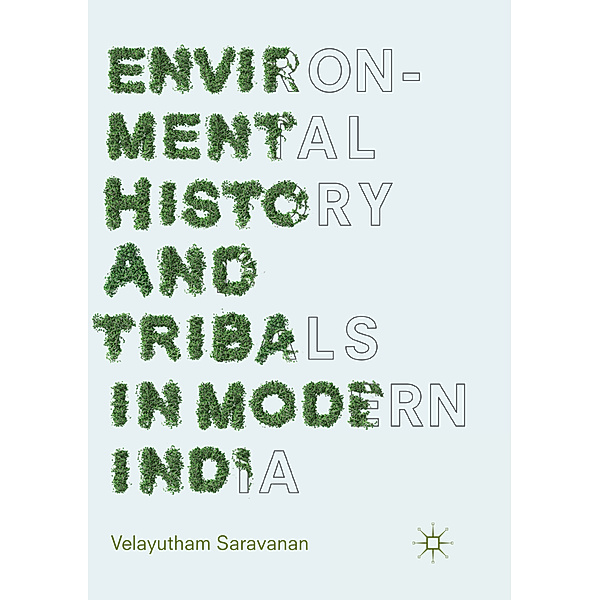 Environmental History and Tribals in Modern India, Velayutham Saravanan