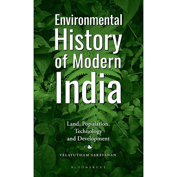 Environmental History of Modern India / Bloomsbury India, Velayutham Saravanan