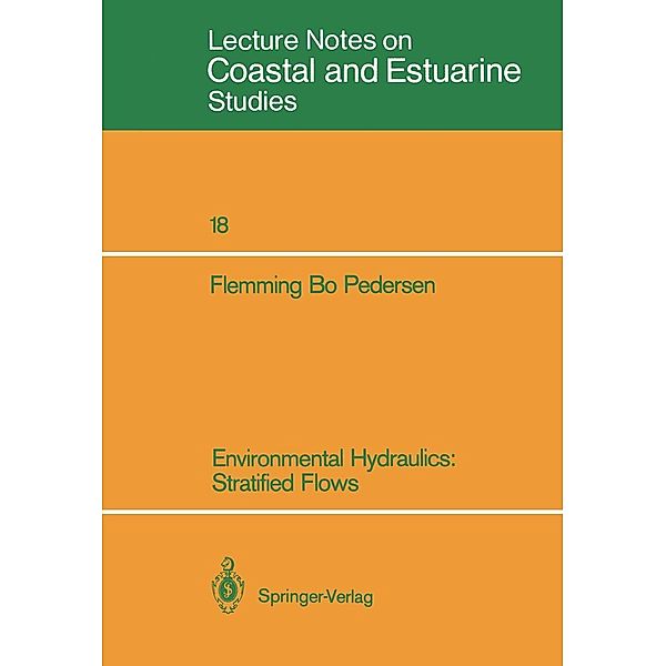Environmental Hydraulics: Stratified Flows / Coastal and Estuarine Studies Bd.18, Flemming B. Pedersen