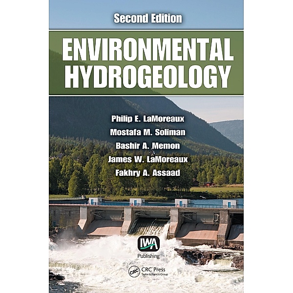 Environmental Hydrogeology, Philip E. LaMoreaux, James W. LaMoreaux, Mostafa M. Soliman, Bashir A. Memon, Fakhry A. Assaad