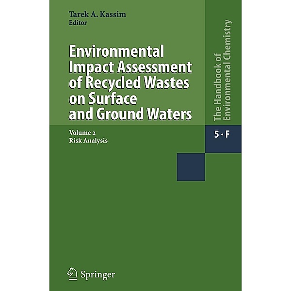 Environmental Impact Assessment of Recycled Wastes on Surface and Ground Waters / The Handbook of Environmental Chemistry Bd.2