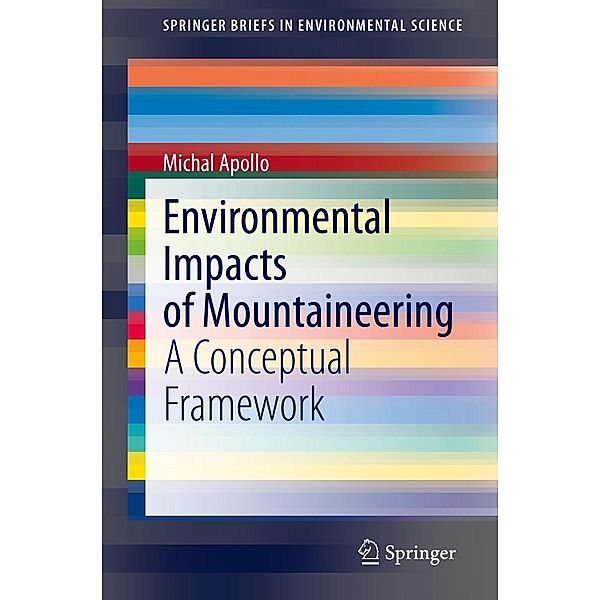 Environmental Impacts of Mountaineering / SpringerBriefs in Environmental Science, Michal Apollo