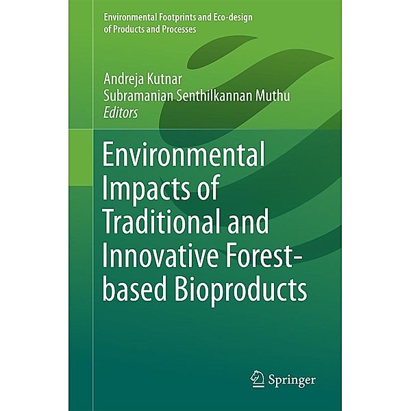 Environmental Impacts of Traditional and Innovative Forest-based Bioproducts / Environmental Footprints and Eco-design of Products and Processes