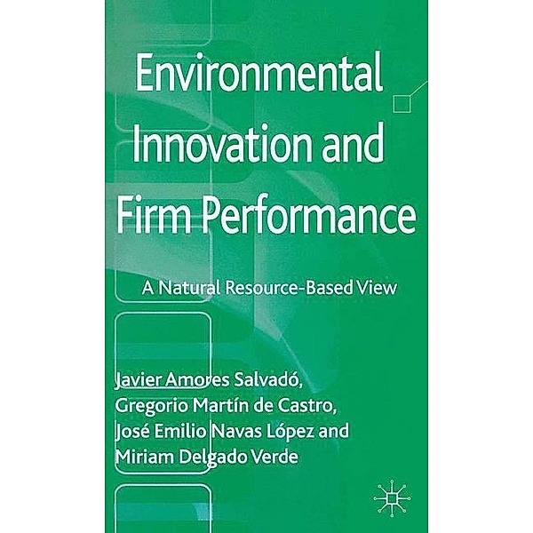 Environmental Innovation and Firm Performance, Gregorio Martín de Castro, Javier Amores Salvadó, José Emilio Navas López