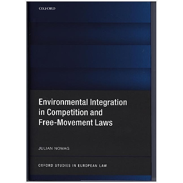 Environmental Integration in Competition and Free-Movement Laws, Julian Nowag