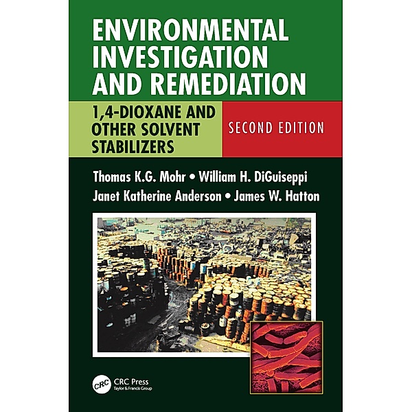 Environmental Investigation and Remediation, Thomas K. G. Mohr, William Diguiseppi, James Hatton, Janet Anderson