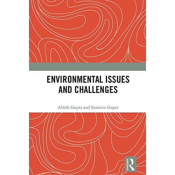 Environmental Issues and Challenges, Abhik Gupta, Susmita Gupta
