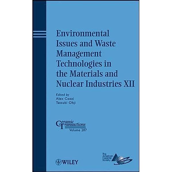 Environmental Issues and Waste Management Technologies in the Materials and Nuclear Industries XII / Ceramic Transaction Series Bd.207