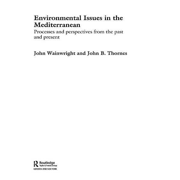 Environmental Issues in the Mediterranean, John B. Thornes, John Wainwright