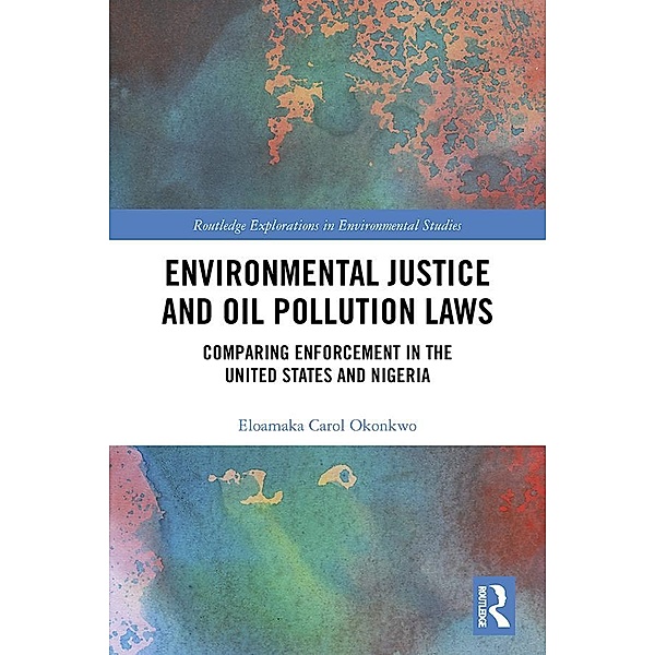 Environmental Justice and Oil Pollution Laws, Eloamaka Carol Okonkwo