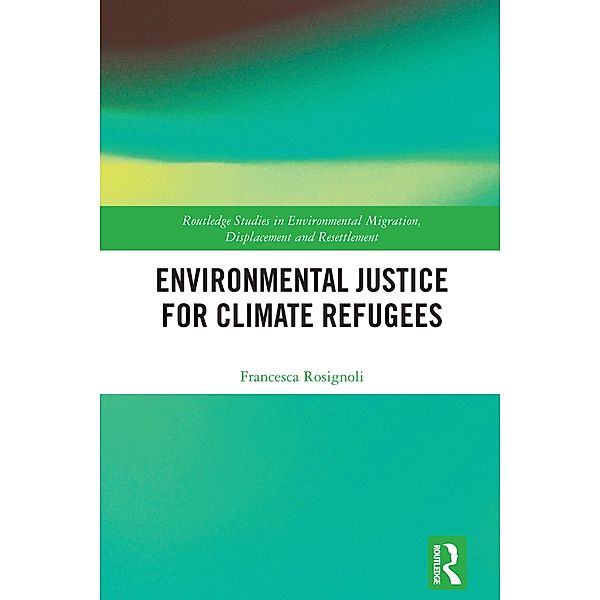 Environmental Justice for Climate Refugees, Francesca Rosignoli