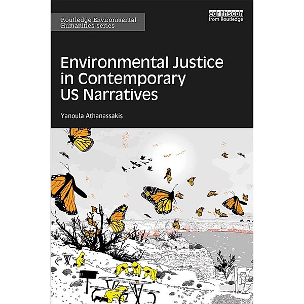 Environmental Justice in Contemporary US Narratives, Yanoula Athanassakis