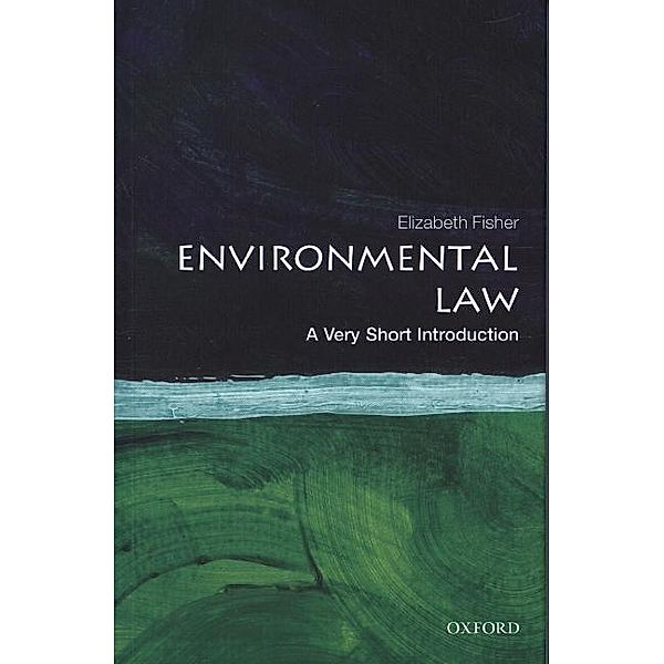 Environmental Law: A Very Short Introduction, Elizabeth Fisher