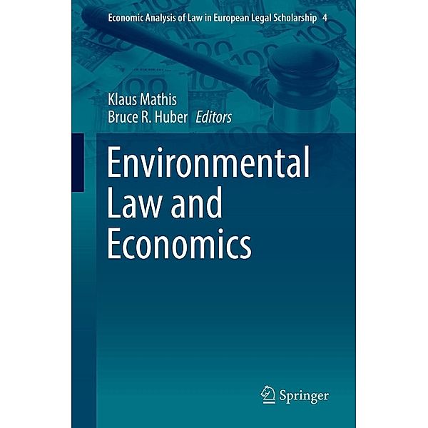 Environmental Law and Economics / Economic Analysis of Law in European Legal Scholarship Bd.4