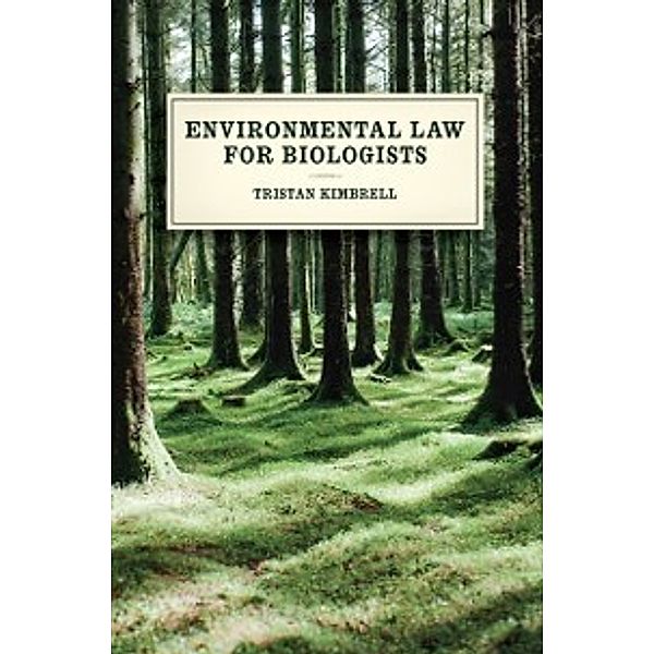 Environmental Law for Biologists, Kimbrell Tristan Kimbrell