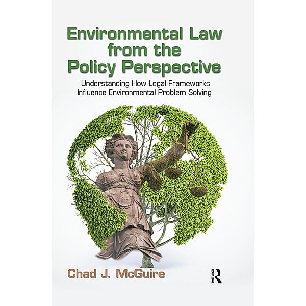 Environmental Law from the Policy Perspective, Chad J. McGuire