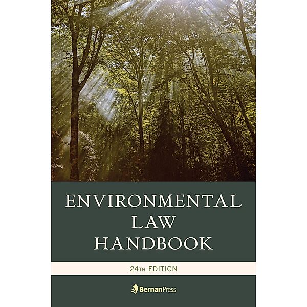 Environmental Law Handbook, Kevin A. Ewing, Thomas Richichi, F. William Brownell, Jessica O. King, John M. Scagnelli, James W. Spensley, Rolf R. von Oppenfeld, Andrew N. Davis, Duke K. McCall, David R. Case, Marshall Lee Miller, Daniel M. Steinway, Karen J. Nardi, Christopher Bell, Stanley W. Landfair, Austin P. Olney