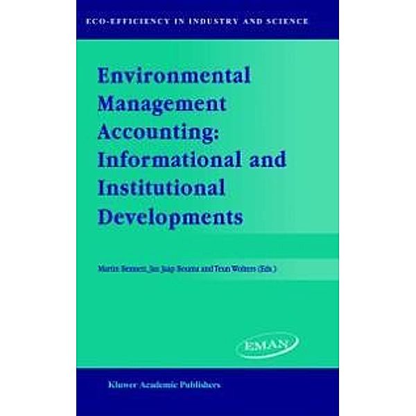 Environmental Management Accounting: Informational and Institutional Developments / Eco-Efficiency in Industry and Science Bd.9