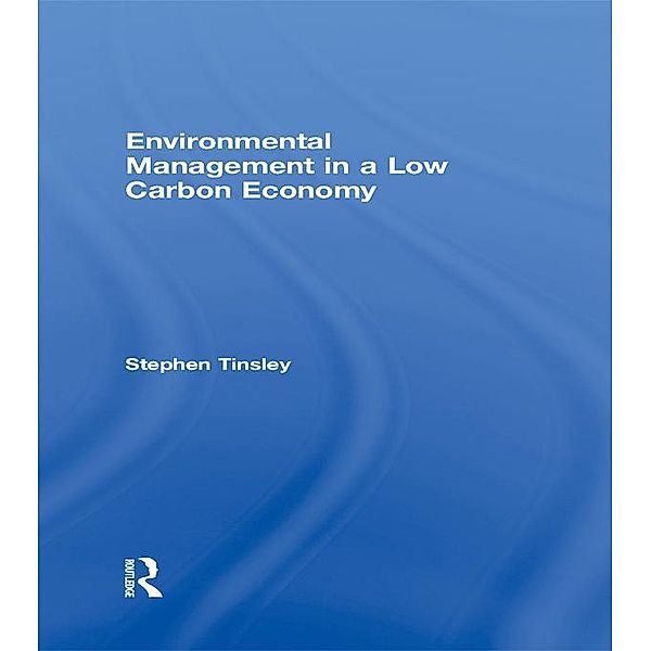 Environmental Management in a Low Carbon Economy, Stephen Tinsley