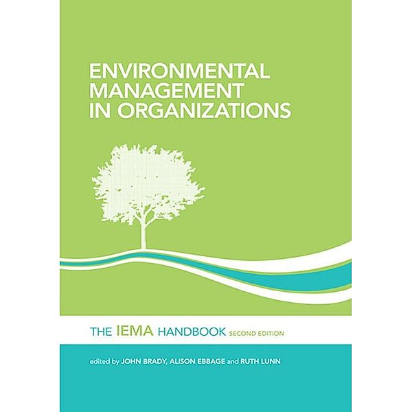 Environmental Management in Organizations / The IEMA Handbook, John Brady, Alison Ebbage, Ruth Lunn